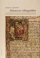 Minnet av vikingatiden : de isländska kungasagorna och deras värld / Mats G. Larsson ; [teckningar: Hans Ekerow]