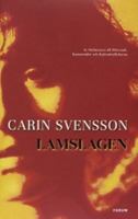 Lamslagen / Carin Svensson