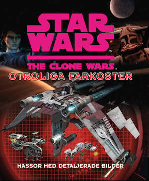 Star Wars: The clone wars - otroliga farkoster