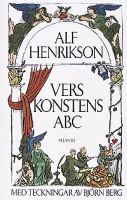 Verskonstens ABC : en poetisk uppslagsbok / Alf Henrikson ; med teckningar av Björn Berg