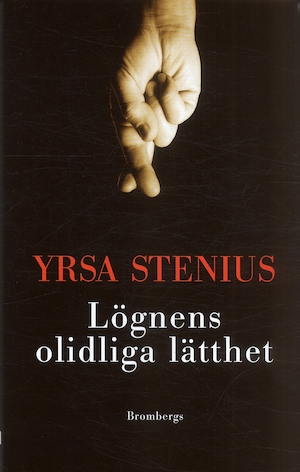 Lögnens olidliga lätthet / Yrsa Stenius