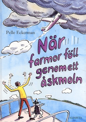 När farmor föll genom ett åskmoln / Pelle Eckerman ; bild: Kiran Maini Gerhardsson