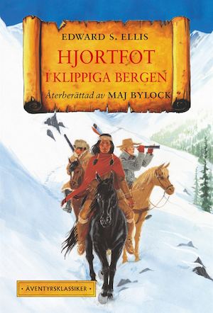 Hjortfot i Klippiga bergen / Edward S. Ellis ; återberättad av Maj Bylock ; illustrationer av Katarina Strömgård