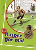 Kasper gör mål / Jørn Jensen ; svensk översättning: Helena Bross ; [illustrationer: Jon Ranheimsæter]