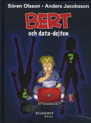 Bert och data-dejten / Sören Olsson & Anders Jacobsson ; illustrationer: Kwok-Hei Mak
