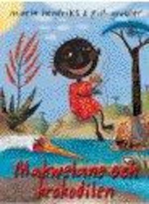 Makwelane och krokodilen / Maria Hendriks ; illustrerad av Piet Grobler ; översatt av Ulla Forsén