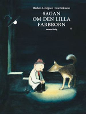 Sagan om den lilla farbrorn / Barbro Lindgren, Eva Eriksson