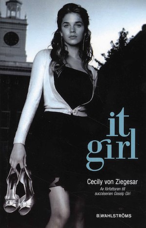 It girl / Cecily von Ziegesar ; översättning: Carina Jansson
