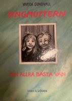 Vingmuttern min allra bästa vän / Viveca Sundvall ; illustrerad av Eva Eriksson