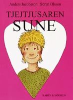 Tjejtjusaren Sune / av Anders Jacobsson och Sören Olsson ; med teckningar av Sören Olsson