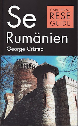 Se Rumänien : turism, historia, kultur / George Cristea ; [bilder: George Cristea]
