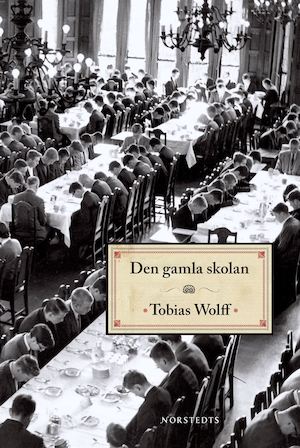 Den gamla skolan / Tobias Wolff ; översättning: Kerstin Gustafsson