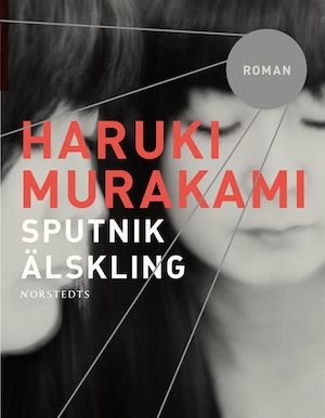 Sputnikälskling / Haruki Murakami ; översättning: Vibeke Emond