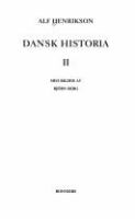 Dansk historia / Alf Henrikson ; med bilder av Björn Berg. 1