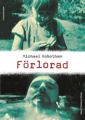 Förlorad / Michael Robotham ; översättning: Eva M. Ålander