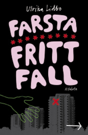 Farsta fritt fall / Ulrika Lidbo