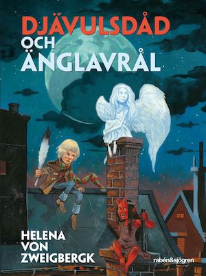 Djävulsdåd och änglavrål / Helena von Zweigbergk