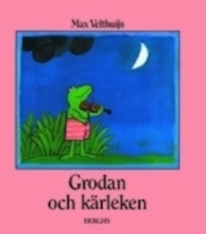 Grodan och kärleken / Max Velthuijs ; från engelskan av Gun-Britt Sundström