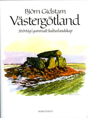 Västergötland : strövtåg i gammalt kulturlandskap / Björn Gidstam ; [alla illustrationer av författaren]