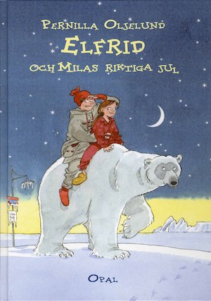 Elfrid och Milas riktiga jul / Pernilla Oljelund