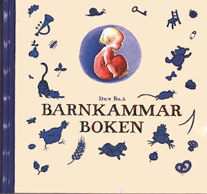 Den blå barnkammarboken / i urval och sammanställning av Sara Nyström & Birgitta Westin