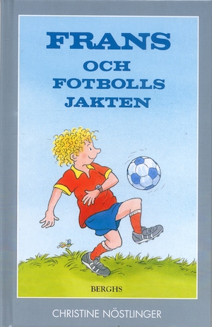 Frans och fotbollsjakten / Christine Nöstlinger ; illustrationer av Erhard Dietl ; från tyskan av Gun-Britt Sundström