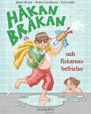 Håkan Bråkan och fiskarnas befriare / Sören Olsson, Anders Jacobsson, Eva Lindén