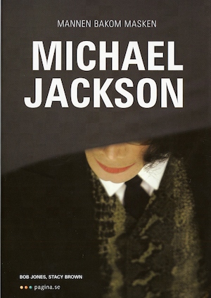 Michael Jackson : mannen bakom masken / Bob Jones, Stacy Brown ; [översättning: Elsie Formgren och Sten Sundström]
