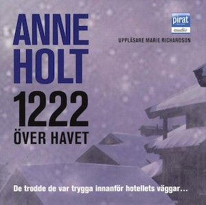 1222 över havet [Ljudupptagning] / Anne Holt ; översättning: Maj Sjöwall