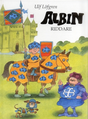 Albin riddare / Ulf Löfgren