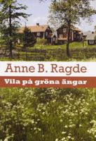 Vila på gröna ängar / Anne B. Ragde ; [översättning: Margareta Järnebrand]