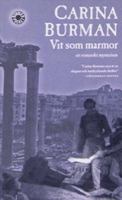 Vit som marmor : ett romerskt mysterium / Carina Burman