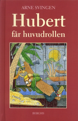 Hubert får huvudrollen / Arne Svingen ; illustrationer av Øystein Sjølie ; från norskan av Signe Berglund