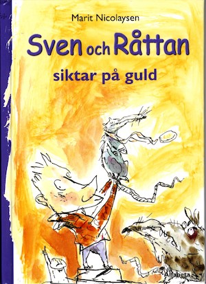 Sven och råttan siktar på guld / Marit Nicolaysen ; bilder av Per Dybvig ; översättning: Gösta Svenn