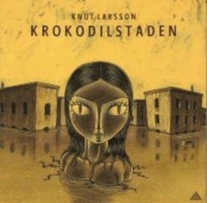 Krokodilstaden / Knut Larsson