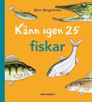Känn igen 25 fiskar / Björn Bergenholtz