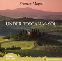 Under Toscanas sol : en fest för alla sinnen