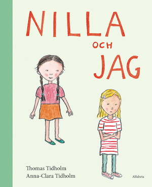 Nilla och jag / Thomas Tidholm, Anna-Clara Tidholm