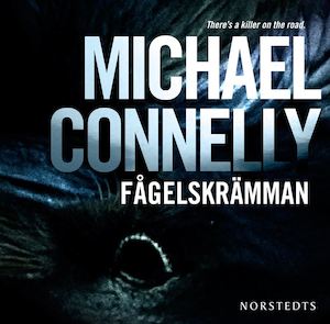 Fågelskrämman [Ljudupptagning] / Michael Connelly ; översättning: Eva Larsson
