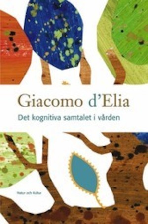 Det kognitiva samtalet i vården / Giacomo d'Elia