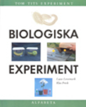 Biologiska experiment / Lasse Levemark, Klas Fresk ; foto: Olof Näslund