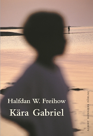 Kära Gabriel : ett brev / Halfdan W. Freihow ; översättning av Lars Nygren