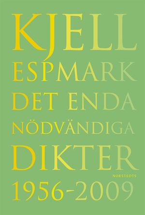 Det enda nödvändiga : dikter 1956-2009 / Kjell Espmark