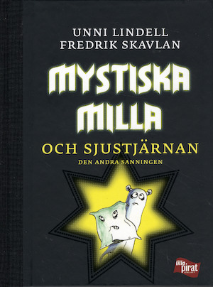 Mystiska Milla och sjustjärnan : den andra sanningen / Unni Lindell, Fredrik Skavlan ; översättning: Barbro Lagergren
