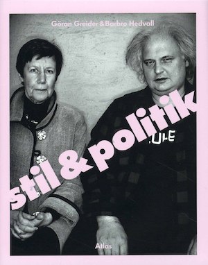 Stil & politik / Göran Greider & Barbro Hedvall ; [illustrationer: Stina Eidem]