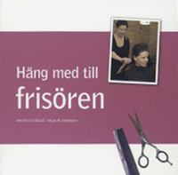 Häng med till frisören / Kerstin Lindblad, Misse N. Josefsson