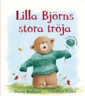 Lilla Björns stora tröja / David Bedford, Caroline Pedler ; översättning: Anna Braw