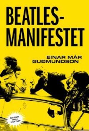 Beatlesmanifestet : roman / Einar Már Guðmundsson ; översättning: Inge Knutsson