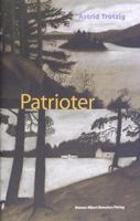 Patrioter : roman / Astrid Trotzig