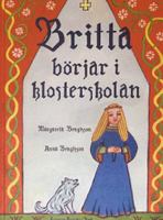 Britta börjar i klosterskolan / text: Margareta Bengtsson ; bild: Anna Bengtsson